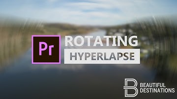 Beautiful Destinations ROTATING HYPERLAPSE Tutorial