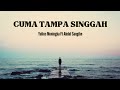 LAGU AMBON TERBARU 2024_ Cuma Tampa Singgah_ Yulius Moningka Ft Abdul Sangihe (Official Video Lyric)