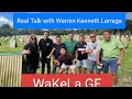 EP555 Part 1 Real Talk With Warren Kenneth Larraga WaKeLa GF EP555 Part 1 Real Talk With Warren Kenneth Larraga WaKeLa GF