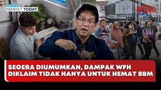 🔴 LIVE | Segera Diumumkan, Dampak WFH Diklaim Tidak Hanya Untuk Hemat BBM - Investor Market Today