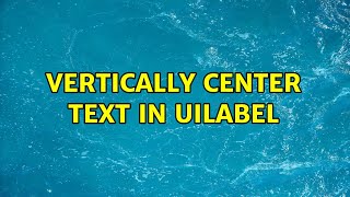 Vertically center text in UILabel