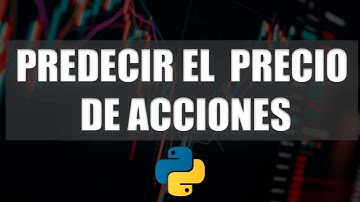 Prediciendo Precios de Acciones con Python