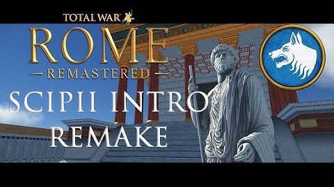 Total War: ROME REMASTERED | Original Scipii Intro Remake