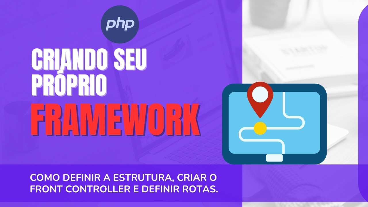 Criando um Framework PHP do Zero #1 | Estrutura de Pastas, Front ...