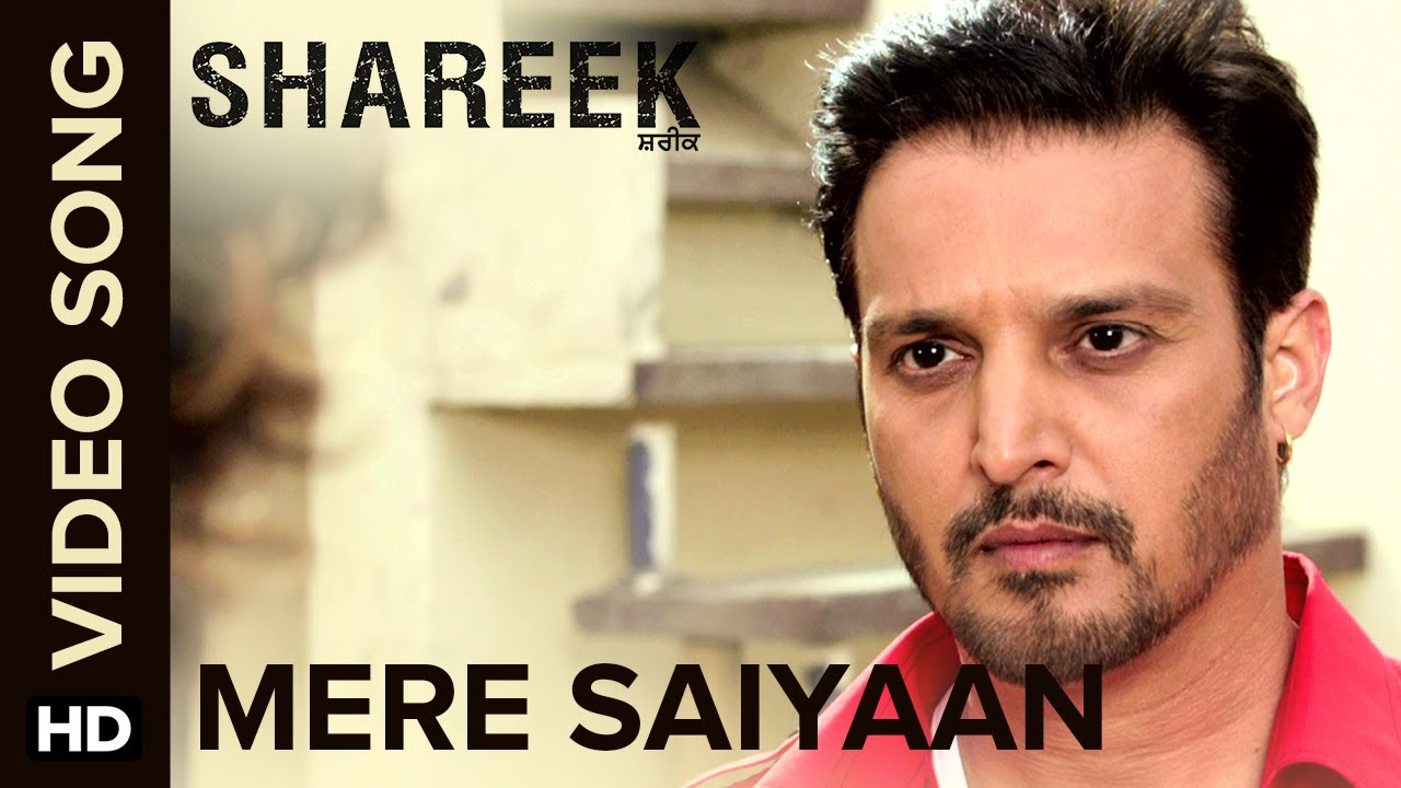 Mere Saiyaan  Video Song  Shareek  Jimmy Sheirgill Mukul Dev Kuljinder Sidhu