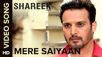 Mere Saiyaan | Video Song | Shareek | Jimmy Sheirgill, Mukul Dev, Kuljinder Sidhu