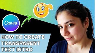 How to create transparent text intro in Canva