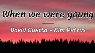 David Guetta, Kim Petras - When we were Young ( lyrics/letra )