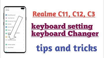 Realme C11 , C12 , C3, keyboard setting keyboard Changer How to use