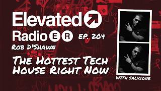 Rob D'Shawn – Tech House DJ Mix | Elevated Radio Ep. 204