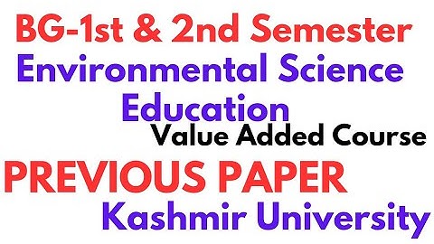 BG-1st & 2nd Semester l Environmental Science Education l VAC l Previous Paper l Kashmir University
