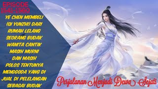 PERJALANAN MENJADI DEWA SEJATI / Episode 1541 -  1560 Bahasa Indonesia