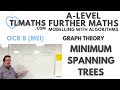 OCR MEI MwA D: Graph Theory: 16 Minimum Spanning Trees