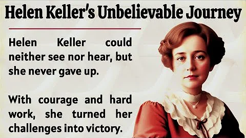 Helen Keller's Story - From Darkness to Light || Learn English Through Story 🪬 || Graded Reader 🧠