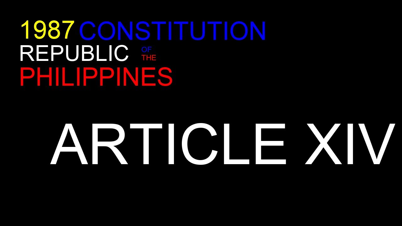 article xiv of the 1987 philippine constitution essay