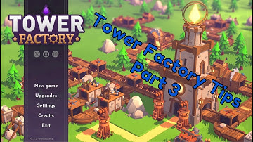 Tower Factory Tips 3 - Resource Gathering Tier 1