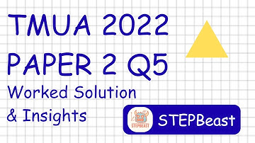 STEPBeast - TMUA 2022P2/Q5 (Logic)