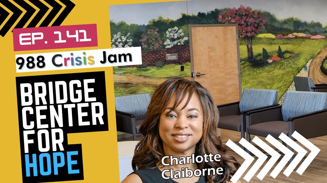 Bridge Center for Hope - Ep 141 | 988 Crisis Jam - YouTube