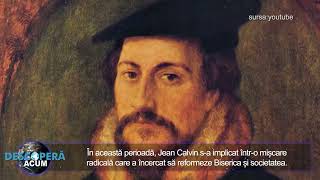 Jean Calvin, Al Doilea Dintre Marii Reformatori Ai Secolului Al Xvi-Lea