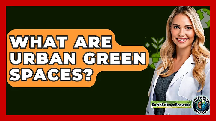 What Are Urban Green Spaces? - Earth Science Answers