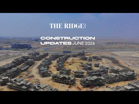 THE RIDGE construction updates june 2026