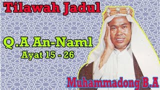 Download lagu Muhammadong B.A_Q.S An-Naml : 15 - 26