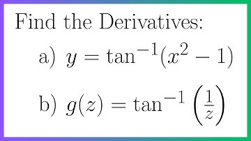 Taking the Derivative of Inverse Tangent (Two Examples)