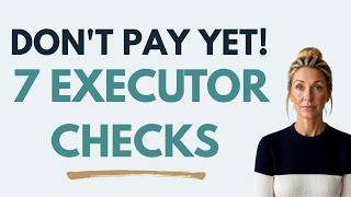 Don't Pay Beneficiaries Yet! 7 Executor Checks That Protect YOU!