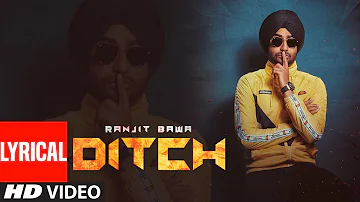 Ranjit Bawa: Ditch (Full Lyrical Song) Deep Jandu | Babbu | Sukh Sanghera | Latest Punjabi Song 2019