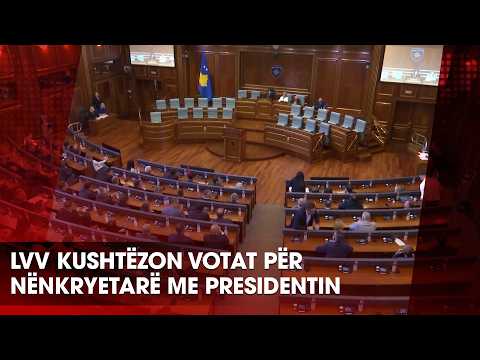 LVV kushtëzon votat për nënkryetarë me presidentin, analistët paralajmërojnë ngërç