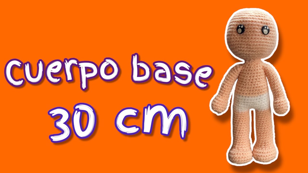 Como tejer CUERPO BASE DE 30 CM amigurumi tutorial paso a paso tejido ganchillo crochet 