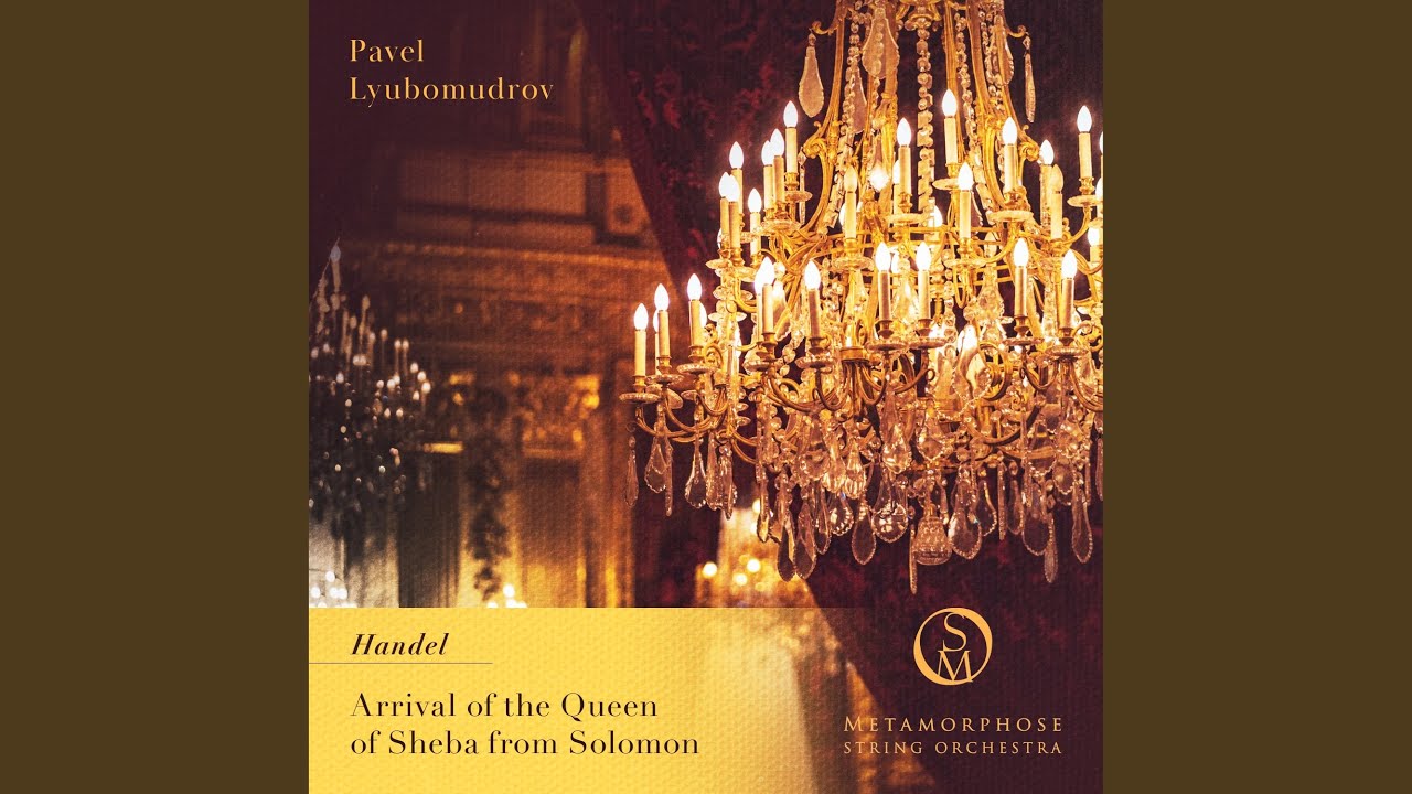 Watch Solomon, HWV 67: Arrival of the Queen of Sheba on YouTube