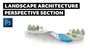 Famous Landscape Architecture Perspective Section in Photoshop Profile
