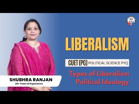 Liberalism | Types of Liberalism | Political Ideology | Shubhra Ranjan - video from Institute for Humanities