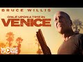 Once upon a time in venice  actioncomedy mit bruce willis  ganzer film in bei moviedome