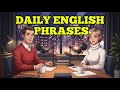 Daily English Phrases You Must Know 🇺🇸 | Speak English Confidently For Beginners | English Podcast