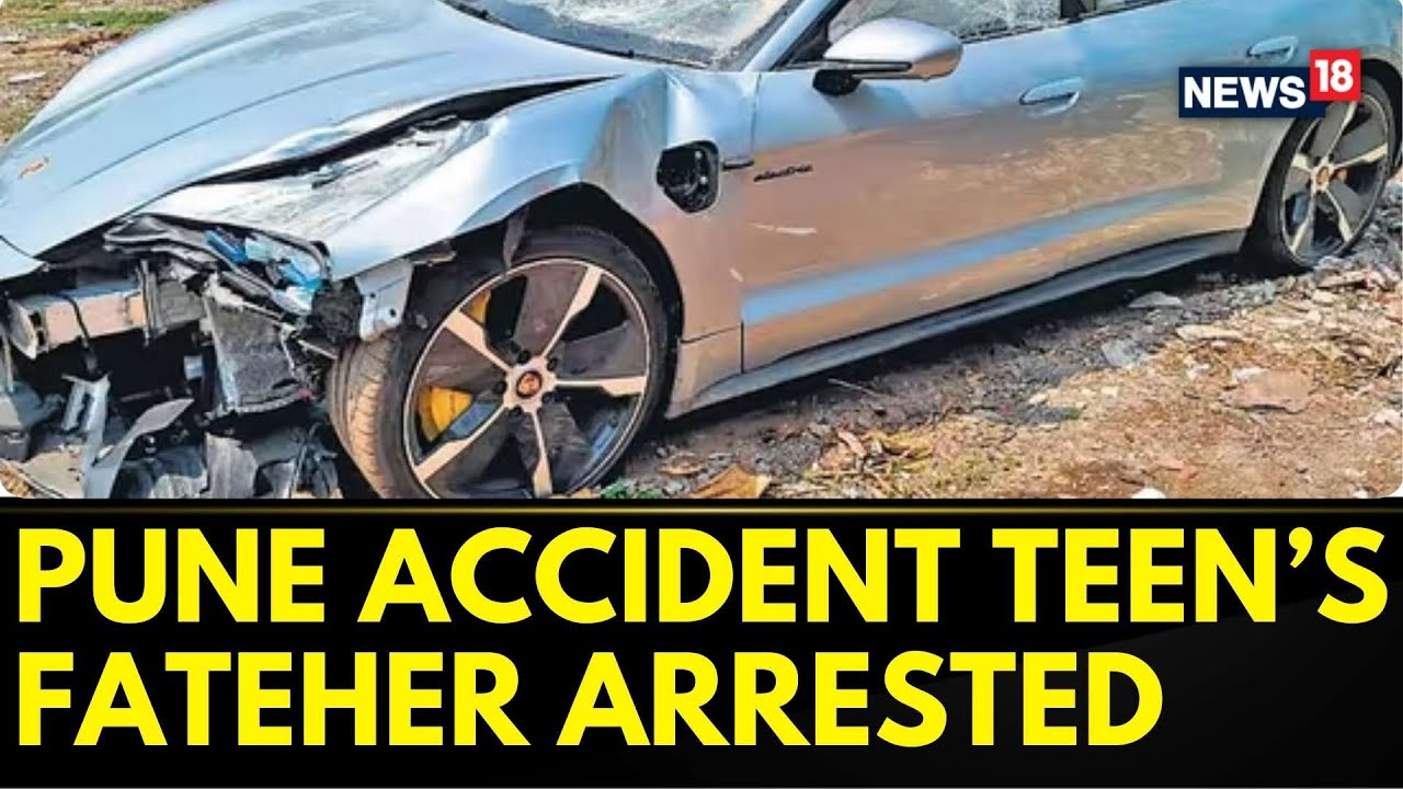 Pune Porsche accident: Father Of Teen Driver Arrested In Sambhajinagar ...