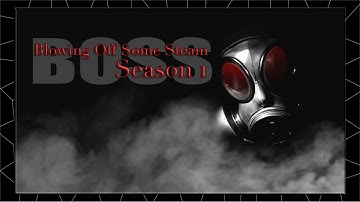 Blowing Off Some Steam (Full Season 1 )