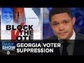 GOP Voter Suppression Ramps Up in Georgia | The Daily Show