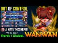 2x SAVAGE 4x MANIAC!! This Hero is Out Of Control!! - Top 1 Global Wanwan by WHY ME?! - MLBB