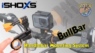 iSHOXS BullBar - The Ultimate HandleBar Mounting System for GoPro / Action Cameras?