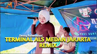 terminal als medan jakarta remix - dessy rahmadani