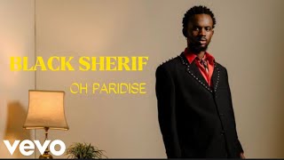 Black Sherif - Oh Paradise ( Video Edit)