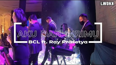 Aku dan Dirimu - BCL ft. Ray Prasetya #L69KEYSCAM