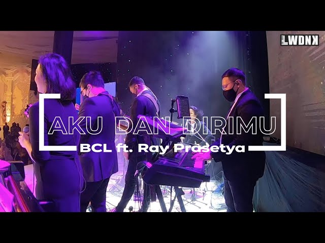 Aku dan Dirimu - BCL ft. Ray Prasetya #L69KEYSCAM class=