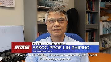 Assoc Prof Lin Zhiping (Programme Director) for MSc (Signal Processing & Machine Learning) - NTU EEE