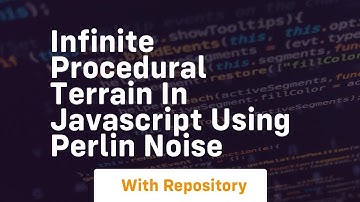 Infinite procedural terrain in javascript using perlin noise