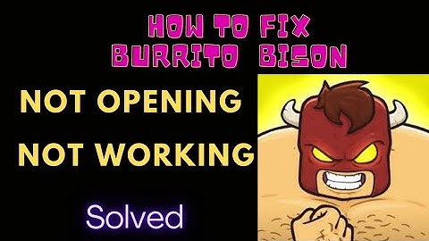 How to Fix Burrito Bison App Not Working / Not Opening Problem in Android & Ios || FING 24