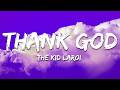 The Kid LAROI - THANK GOD (Lyrics)