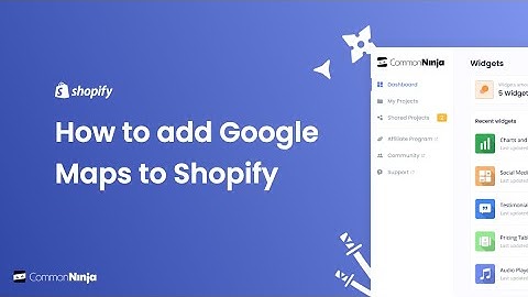 How to add a Google Maps to Shopify